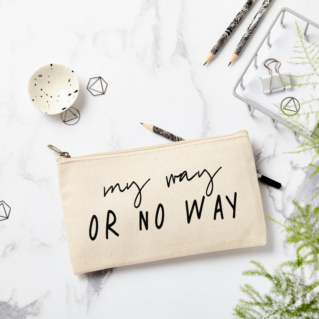 My Way Or No Way Pencil Case