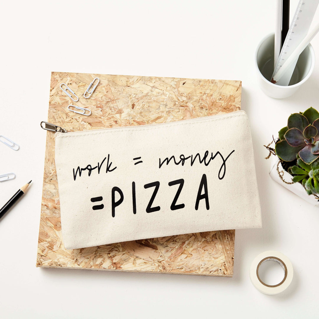 Work = Money = Pizza Pencil Case